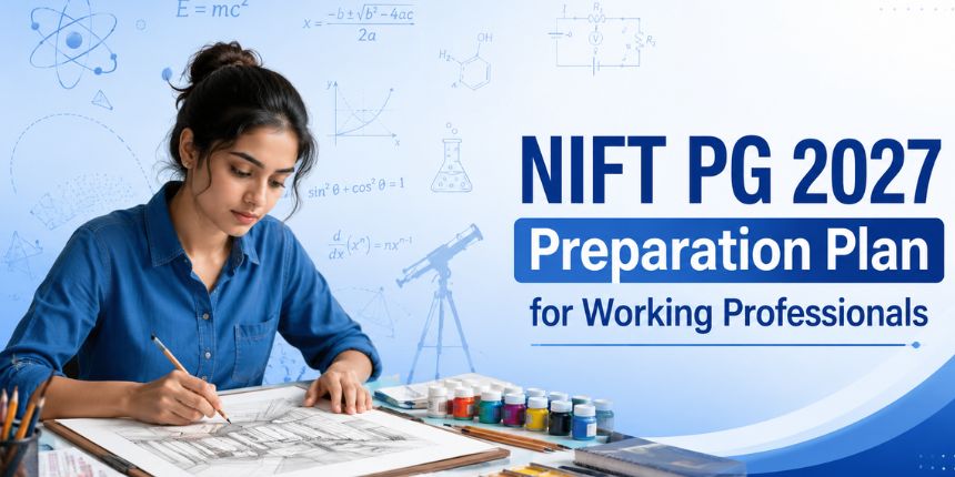 NIFT PG 2027 Preparation Plan for Working Professionals